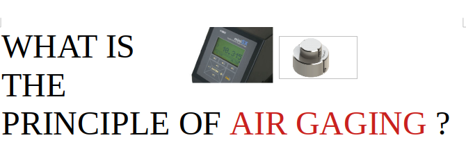 What is the principle of Air Gaging ?